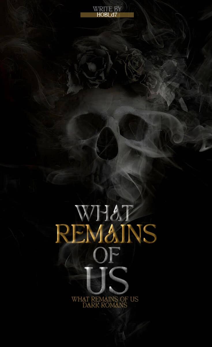 WHAT REMAINS OF US